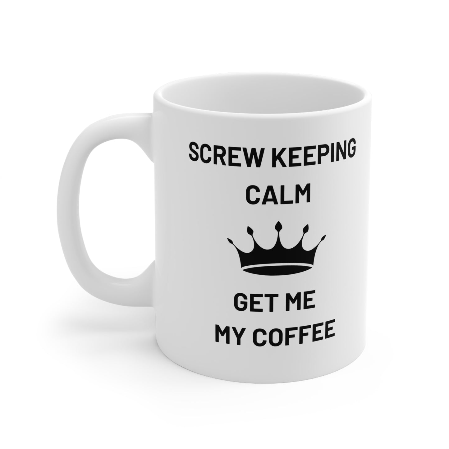 Screw Keeping Calm Ceramic Mug 11oz