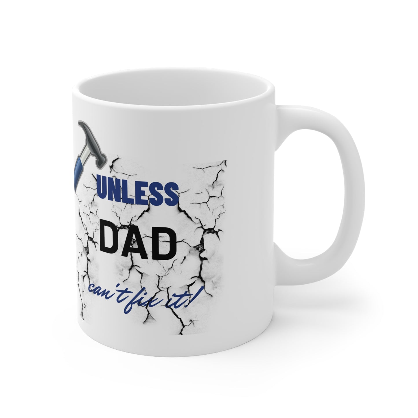 Nothing Is Really Broken...... Ceramic Mug 11oz