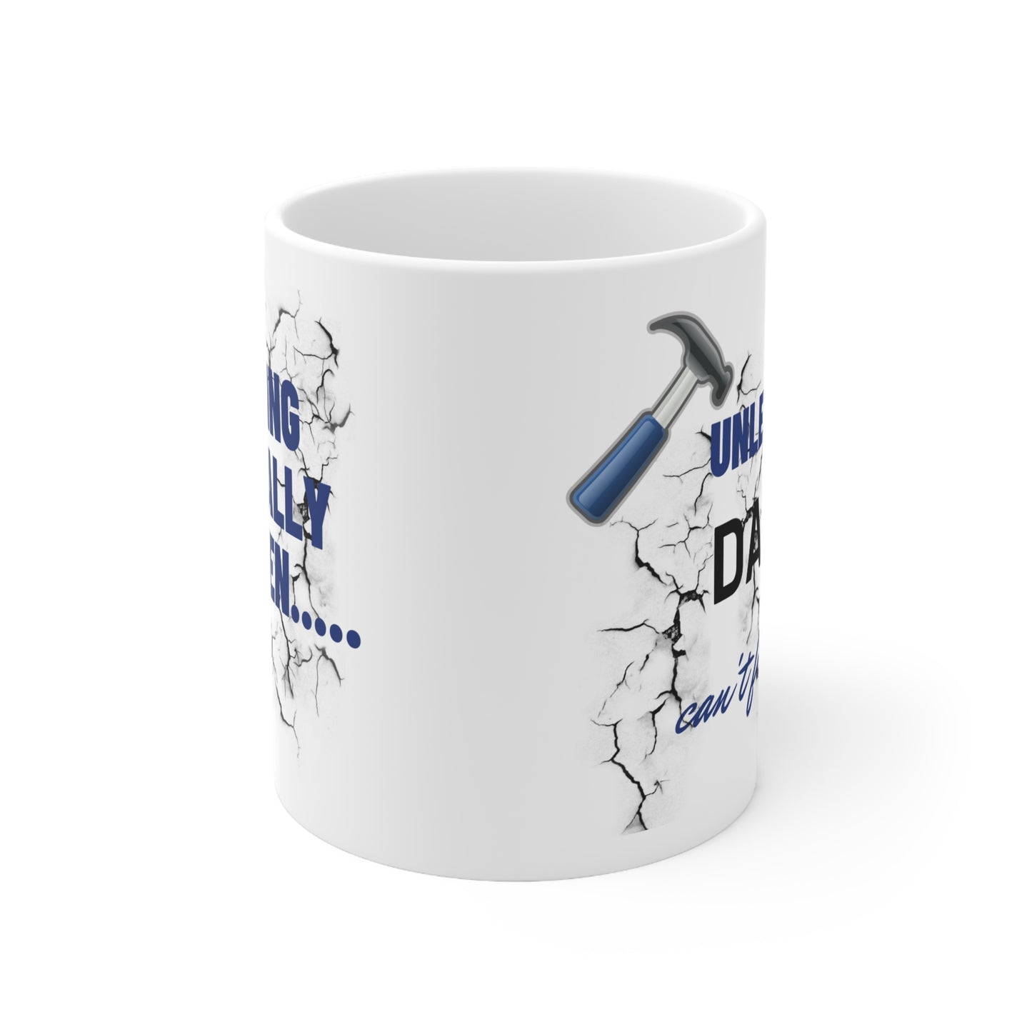 Nothing Is Really Broken...... Ceramic Mug 11oz