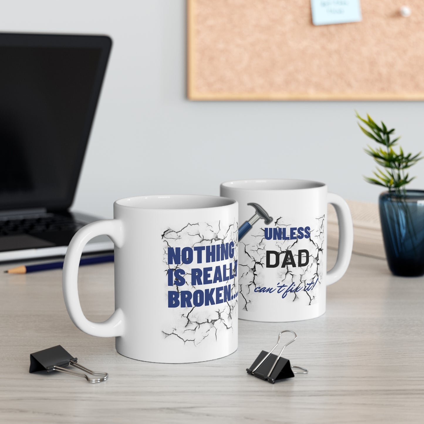 Nothing Is Really Broken...... Ceramic Mug 11oz