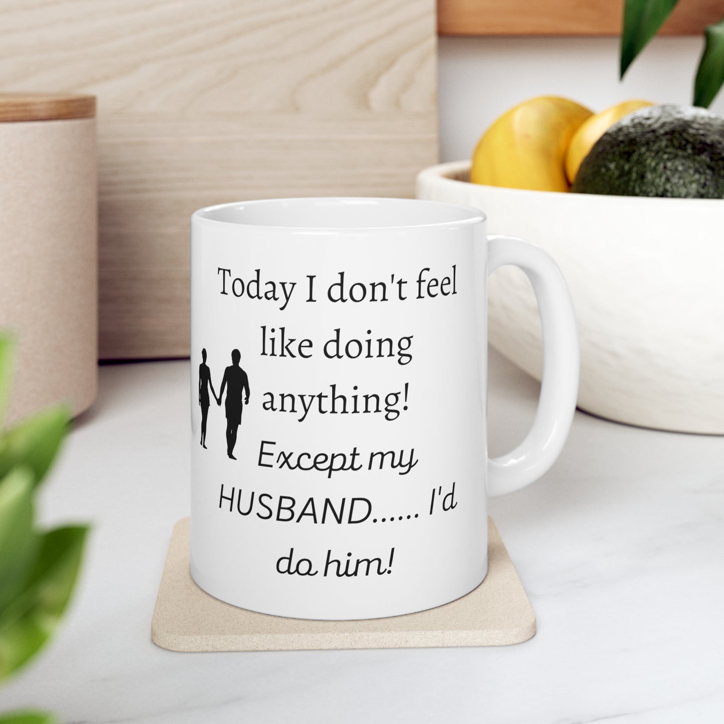 I'd do my Husband, Ceramic Mug 11oz